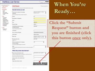 When You’re Ready…bbronco Click the “Submit Request” button and you are finished (click this button once only).