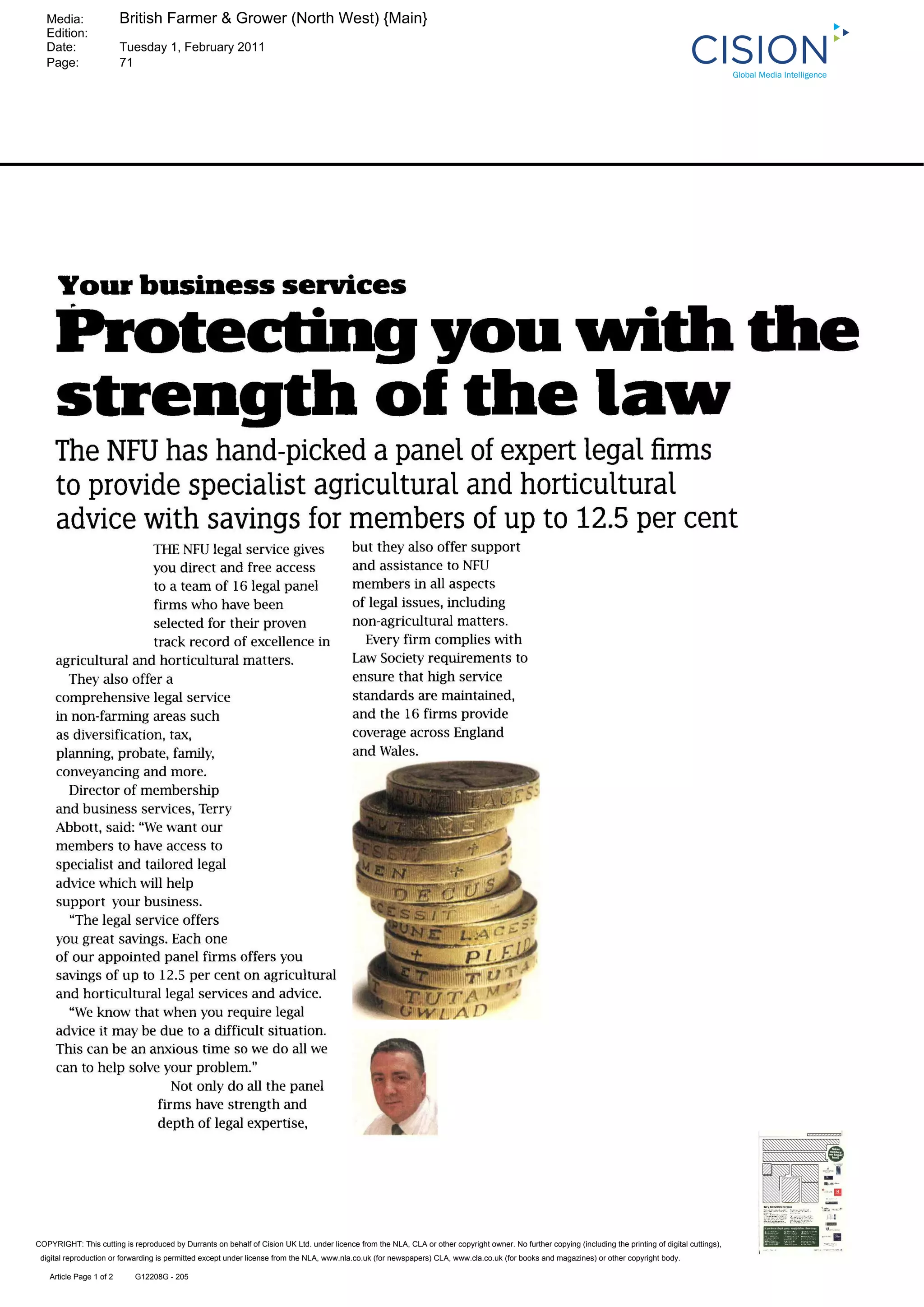 Media:                 British Farmer & Grower (North West) {Main}
   Edition:
   Date:                  Tuesday 1, February 2011
   Page:                  71




COPYRIGHT: This cutting is reproduced by Durrants on behalf of Cision UK Ltd. under licence from the NLA, CLA or other copyright owner. No further copying (including the printing of digital cuttings),
 digital reproduction or forwarding is permitted except under license from the NLA, www.nla.co.uk (for newspapers) CLA, www.cla.co.uk (for books and magazines) or other copyright body.

    Article Page 1 of 2     G12208G - 205
 