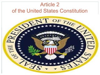 Article 2
of the United States Constitution
 