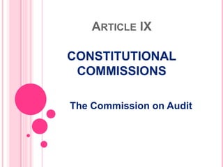 Article IXCONSTITUTIONALCOMMISSIONS The Commission on Audit 