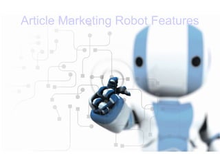 Article Marketing Robot Features 