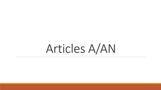 Articles A/AN
 