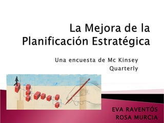 Una encuesta de Mc Kinsey Quarterly EVA RAVENTÓS ROSA MURCIA 