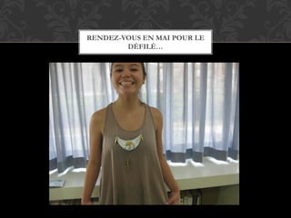 RENDEZ-VOUS EN MAI POUR LE
DÉFILÉ…