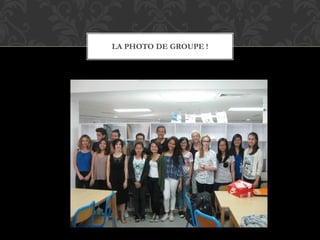LA PHOTO DE GROUPE !