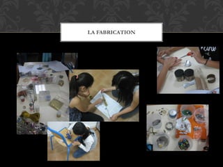 LA FABRICATION