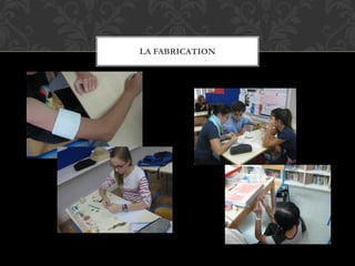 LA FABRICATION