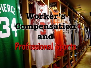 Worker’s Compensation and Professional Sports 