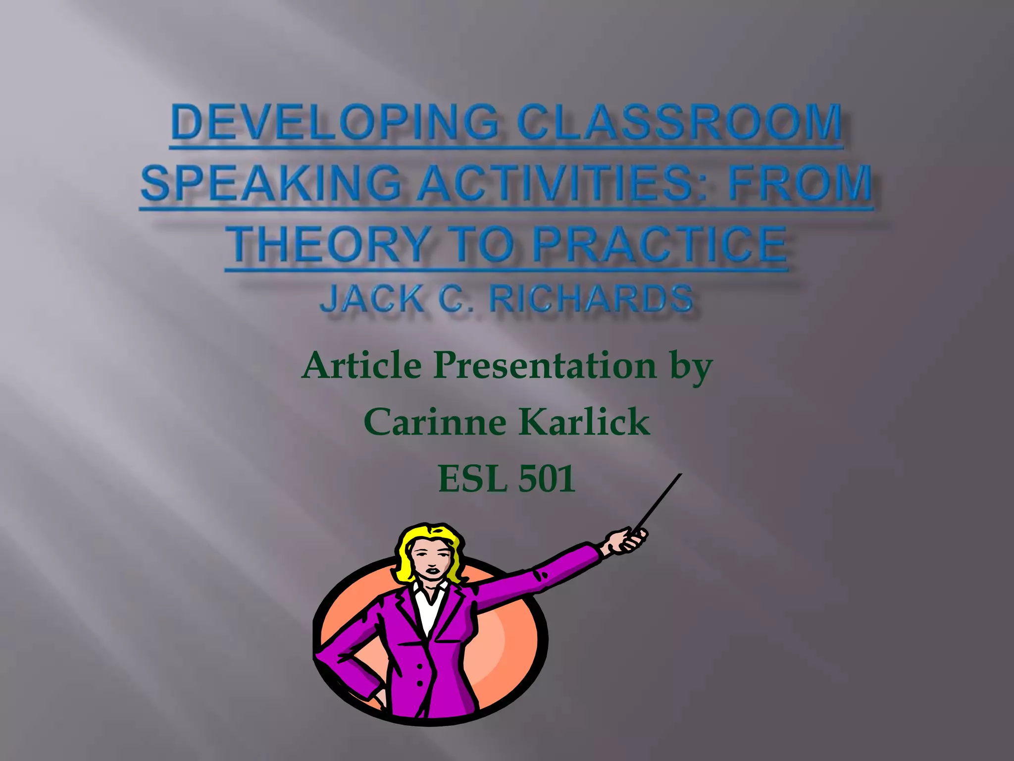 Article Presentation by
   Carinne Karlick
        ESL 501
 