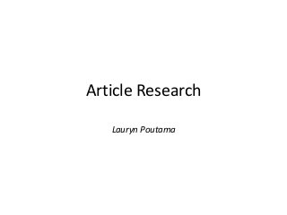 Article Research
Lauryn Poutama

 