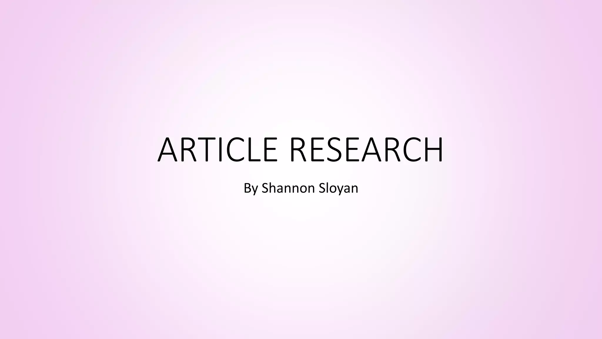 ARTICLE RESEARCH
By Shannon Sloyan