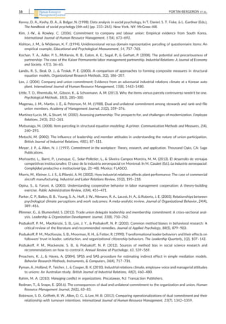 Kenny, D. A., Kashy, D. A., & Bolger, N. (1998). Data analysis in social psychology. InT. Daniel, S. T. Fiske, & L. Gardner (Eds.),
The handbook of social psychology (4th ed.) (pp. 233–265). New York, NY: McGraw‐Hill.
Kim, J.‐W., & Rowley, C. (2006). Commitment to company and labour union: Empirical evidence from South Korea.
International Journal of Human Resource Management, 17(4), 673–692.
Kishton, J. M., & Widaman, K. F. (1994). Unidimensional versus domain representative parceling of questionnaire items: An
empirical example. Educational and Psychological Measurement, 54, 757–765.
Kochan, T. A., Adler, P. S., McKersie, R. B., Eaton, A. E., Segal, P., & Gerhart, P. (2008). The potential and precariousness of
partnership: The case of the Kaiser Permanente labor management partnership. Industrial Relations: A Journal of Economy
and Society, 47(1), 36–65.
Landis, R. S., Beal, D. J., & Tesluk, P. E. (2000). A comparison of approaches to forming composite measures in structural
equation models. Organizational Research Methods, 3(2), 186–207.
Lee, J. (2004). Company and union commitment: Evidence from an adversarial industrial relations climate at a Korean auto
plant. International Journal of Human Resource Management, 15(8), 1463–1480.
Little, T. D., Rhemtulla, M., Gibson, K., & Schoemann, A. M. (2013). Why the items versus parcels controversy needn't be one.
Psychological Methods, 18(3), 285–300.
Magenau, J. M., Martin, J. E., & Peterson, M. M. (1988). Dual and unilateral commitment among stewards and rank‐and‐file
union members. Academy of Management Journal, 31(2), 359–376.
Martinez Lucio, M., & Stuart, M. (2002). Assessing partnership: The prospects for, and challenges of modernization. Employee
Relations, 24(3), 252–261.
Matsunaga, M. (2008). Item parceling in structural equation modeling: A primer. Communication Methods and Measures, 2(4),
260–293.
Metochi, M. (2002). The influence of leadership and member attitudes in understanding the nature of union participation.
British Journal of Industrial Relations, 40(1), 87–111.
Meyer, J. P., & Allen, N. J. (1997). Commitment in the workplace: Theory, research, and application. Thousand Oaks, CA: Sage
Publications.
Morissette, L., Barré, P., Levesque, C., Solar‐Pelletier, L., & Silveira Campos Moreira, M. M. (2013). El desarrollo de ventajas
competitivas institucionales: El caso de la industria aeroespacial en Montreal. In M. Casalet (Ed.), La industria aeroespacial:
Complejidad productiva e institucional (pp. 21–48). Mexico: FLASCO.
Morris, M., Kleiner, L. J. S., & Pilarski, A. M. (2002). How industrial relations affects plant performance: The case of commercial
aircraft manufacturing. Industrial and Labor Relations Review, 55(2), 195–218.
Opina, S., & Yaroni, A. (2003). Understanding cooperative behavior in labor management cooperation: A theory‐building
exercise. Public Administration Review, 63(4), 455–471.
Parker, C. P., Baltes, B. B., Young, S. A., Huff, J. W., Altmann, R. A., Lacost, H. A., & Roberts, J. E. (2003). Relationships between
psychological climate perceptions and work outcomes: A meta‐analytic review. Journal of Organizational Behavior, 24(4),
389–416.
Plimmer, G., & Blumenfeld, S. (2012). Trade union delegate leadership and membership commitment: A cross‐sectional anal-
ysis. Leadership & Organization Development Journal, 33(8), 750–762.
Podsakoff, P. M., MacKenzie, S. B., Lee, J. Y., & Podsakoff, N. P. (2003). Common method biases in behavioral research: A
critical review of the literature and recommended remedies. Journal of Applied Psychology, 88(5), 879–903.
Podsakoff, P. M., MacKenzie, S. B., Moorman, R. H., & Fetter, R. (1990). Transformational leader behaviors and their effects on
followers' trust in leader, satisfaction, and organizational citizenship behaviors. The Leadership Quarterly, 1(2), 107–142.
Podsakoff, P. M., Mackenzie, S. B., & Podsakoff, N. P. (2012). Sources of method bias in social science research and
recommendations on how to control it. Annual Review of Psychology, 63, 539–569.
Preachers, K. J., & Hayes, A. (2004). SPSS and SAS procedure for estimating indirect effect in simple mediation models.
Behavior Research Methods, Instruments, & Computers, 36(4), 717–731.
Pyman, A., Holland, P., Teicher, J., & Cooper, B. K. (2010). Industrial relations climate, employee voice and managerial attitudes
to unions: An Australian study. British Journal of Industrial Relations, 48(2), 460–480.
Rahim, M. A. (2010). Managing conflict in organizations. Piscataway, NJ: Transaction Publishers.
Redman, T., & Snape, E. (2016). The consequences of dual and unilateral commitment to the organization and union. Human
Resource Management Journal, 26(1), 63–83.
Robinson, S. D., Griffeth, R. W., Allen, D. G., & Lee, M. B. (2012). Comparing operationalizations of dual commitment and their
relationship with turnover intentions. International Journal of Human Resource Management, 23(7), 1342–1359.
16 FORTIN‐BERGERON ET AL.
 