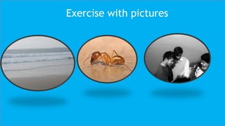 Exercise with pictures
 