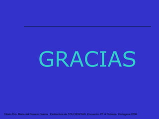 Citado Dra. Maria del Rosario Guerra. Exdirectora de COLCIENCIAS. Encuentro CT+I Pobreza. Cartagena 2006
GRACIAS
 