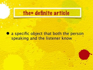 Something Definite Example Definite and Indefinite Articles | KEY