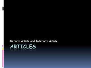 Articles DefiniteArticleandIndefiniteArticle 