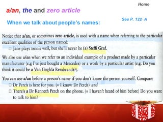 a/an ,  the  and  zero article When we talk about peoples names: See P. 122  A 