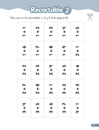 Para usar en las actividades 1, 2 y 3 de la página 63.
1
+
1
1
+
2
1
+
3
1
+
4
4
1
+
5
1
+
6
1
+
7
7
1
+
8
1
+
9
2
+
1
2
+
2
2
+
3
2
+
4
4
2
+
5
2
+
6
2
+
7
7
2
+
8
3
+
1
3
+
2
3
+
3
3
+
4
4
3
+
5
3
+
6
3
+
7
7
4
4
+
1
2
2
151
 