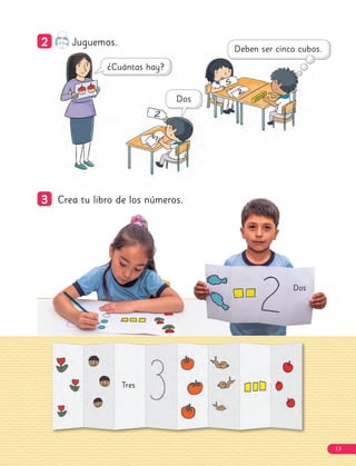 3
3 Crea tu libro de los números.
Dos
Tres
2
2 Juguemos.
17
 