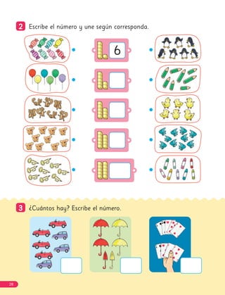 2
2 Escribe el número y une según corresponda.
3
3 ¿Cuántos hay? Escribe el número.
6
28
 