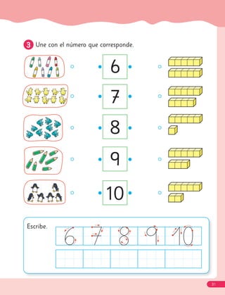 Escribe.
3
3 Une con el número que corresponde.
9
8
7
6
10
31
 