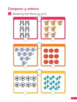 1
1 ¿Dónde hay más? Marca con una X.
Comparar y ordenar
35
 