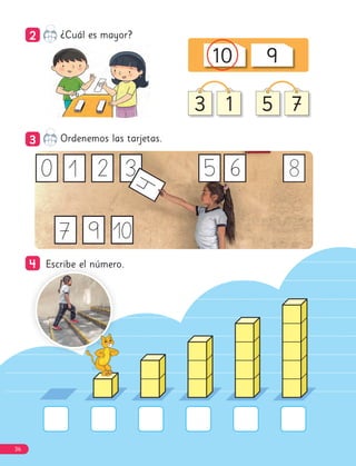 2
2 ¿Cuál es mayor?
3
3 Ordenemos las tarjetas.
4
4 Escribe el número.
9
3 5 7
1
10
36
 