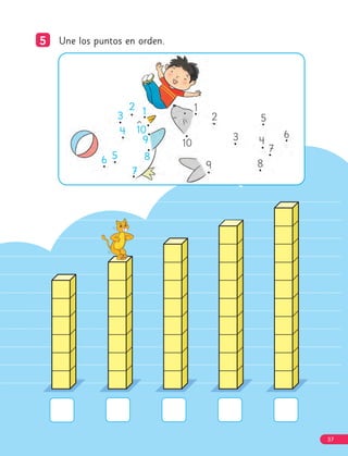 5
5 Une los puntos en orden.
5
6
4
7
8
3
2
1
1
2
3
4
8
5
6
7
10
10
9
9
37
 