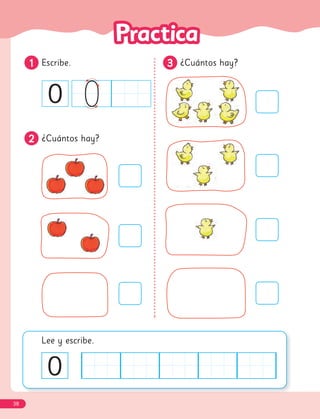 1
1 Escribe.
2
2 ¿Cuántos hay?
3
3 ¿Cuántos hay?
Lee y escribe.
0
0
38
 