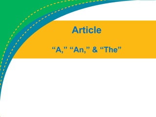 Article
“A,” “An,” & “The”
 