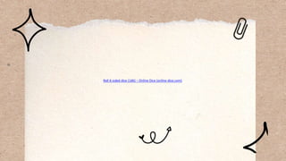 Roll 6-sided dice (1d6) – Online Dice (online-dice.com)
 