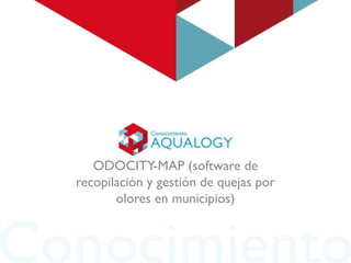 ODOCITY-MAP (software de
recopilación y gestión de quejas por
olores en municipios)

 