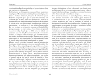 HENRIK IBSEN                                                                                                                        CASA DE MUÑECAS


opinión pública. De allí su popularidad y el reconocimiento oficial           años era aún incipiente- y llegó a dominarlo con eficacia; pero
que poco a poco fue ganando.                                                  también, a partir de ese momento, sus preocupaciones se volcaron
Habitualmente se distinguen tres etapas en Ibsen: una primera                 hacia el palpable mundo que le rodeaba y a retratar críticamente
muy ligada al Romanticismo alemán, plena de mitologías, aires                 sobre el escenario a la sociedad de su tiempo.
épicos y poéticos, fabuladora, más cerca de la fantasía que del               Ibsen renunció entonces al teatro legendario y fantástico,
Realismo, la segunda época -por la que es más conocido- está                  a sus poéticas incursiones en la Historia, para abocarse a
dominada por la crítica social y la postura ética frente a las                la composición de lo que se conoce como sus «Trece
corrupciones de su tiempo, iniciada por La coalición de los jóvenes;          Dramas Burgueses». En ellos se encargará de retratar la
la tercera, en fin, está más cercana al simbolismo y al estudio del           descomposición moral de la sociedad noruega, el proceso de su
inconsciente, y ya se esboza en El pato salvaje y Rosmersholm.                transformación en «un mundo de engaños y mentiras», al influjo
De este período, su producción cumbre es Hedda Gabler,                        del desarrollo del capitalismo industrial.
protagonizada por un mujer cercana al caso clínico, de reprimida              Justamente en La coalición de los jóvenes narra la carrera pública
vida emocional y ahogada por su doble temor al ridículo y el                  y privada de un muchacho liberal, un «Peer Gynt metido a político».
escándalo. Con esta obra, Ibsen condensó una de sus vertientes                En ella se pone en tela de juicio la carencia de valores morales y el
teatrales, el complejo retrato sicológico, que anunciaba a su vez             egoísmo de la juventud acomodada, su oportunismo hipócrita y
los estudios sicoanalíticos iniciados por Sigmund Freud algunos               su vacío interno, apenas recubierto de un cierto brillo exterior. A
años después: en 1895, Freud publica sus famosos Estudios sobre               partir de ese momento, también Ibsen emprende otra tarea que
la histeria, que revolucionarán la medicina de su tiempo.                     transformará el drama contemporáneo: el uso de una prosa
El paso entre la primera y la segunda etapa de la producción                  cotidiana, en lo que definió como «el mucho más difícil
ibseniana se sitúa después del estreno del poema dramático Peer               arte de reproducir el genuino y llano lenguaje que se habla en la
Gynt. A pesar de que hoy en día goza de popularidad, en su tiempo             vida». Asumió así el lenguaje de la clase media, postergando la
fue acerbamente criticada, por supuestas alusiones sumergidas que             riqueza «literaria», pero llenándolo de significaciones y
el dramaturgo habría deslizado en los parlamentos del conformista             convirtiéndolo en un vehículo dramático elocuente y eficaz.
y acomodaticio personaje protagónico. Furioso por esta reacción,              En su afán por retratar críticamente los males morales y la
lbsen escribió a su amigo, colega y más tarde consuegro                       descomposición de la sociedad, Ibsen creó una de sus obras
Björnstjerne Björnson: «La indignación multiplica mis fuerzas.                mayores y más representativas: Los pilares de la sociedad. En ella,
¿Quieren la guerra? ¡Les haré la guerra! Mi intención es ahora                tres importantes miembros de la comunidad -comerciantes y
dedicarme a la fotografía. Haré posar a mis contemporáneos uno                funcionarios gubernamentales- elaboran un plan para que la
por uno frente a mí objetivo. Cada vez que me encuentre con un                construcción del futuro ferrocarril sea hecha a través de unas
alma digna de ser retratada, no perdonaré ni un pensamiento ni                tierras que les pertenecen, y no por el borde de la costa, como era
una fugaz intención apenas enmascarada por la palabra». El                    lo correcto. Ello los beneficiará, al revalorizarse unos terrenos
dramaturgo lo decía en un sentido real y en uno literario:                    que acaban de adquirir a bajo precio. Lo interesante -y que no
efectivamente estudió el arte de la fotografía -que por aquellos              convierte a la obra en una mera denuncia- es que estos personajes


© Pehuén Editores, 2001.                                               )83(
 