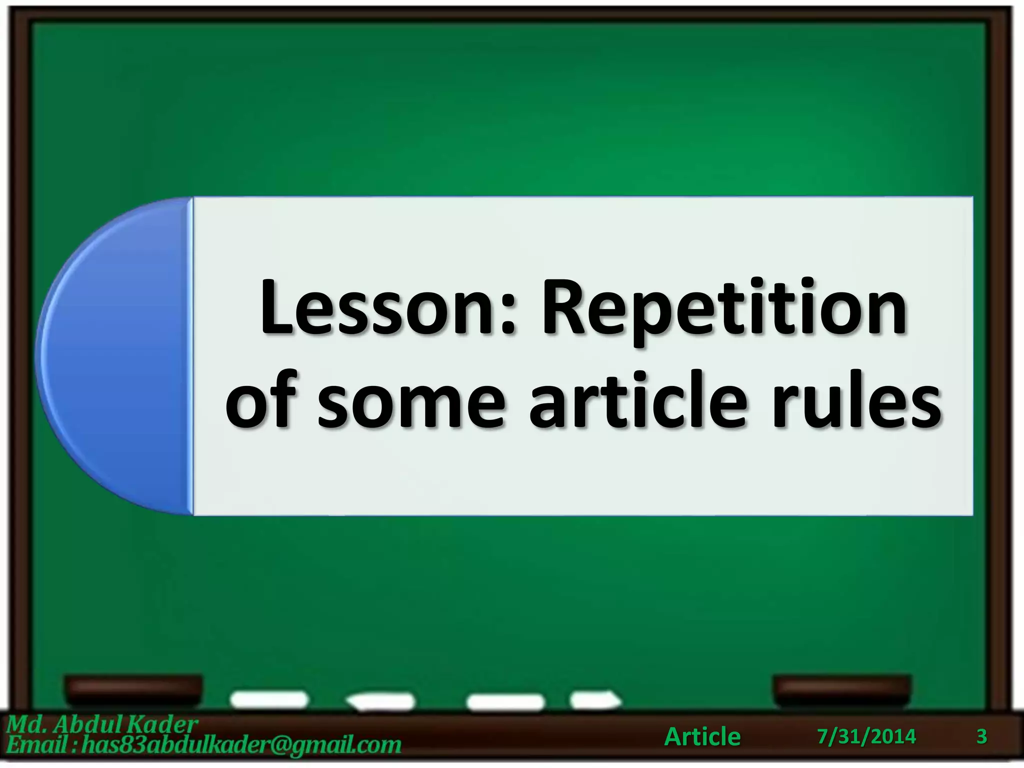 7/31/2014Article 3
Lesson: Repetition
of some article rules
 