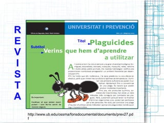 Títol Subtítol http://www.ub.edu/ossma/fonsdocumental/documents/prev27.pdf R E V I S T A