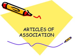 ARTICLES OF
ASSOCIATION
 