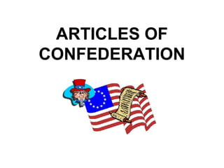 ARTICLES OF
CONFEDERATION
 