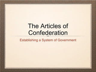 The Articles of Confederation ,[object Object]