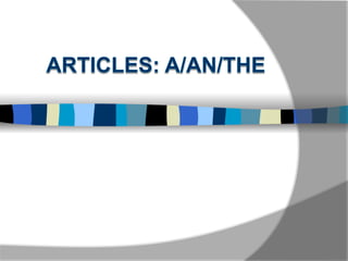 Articles: a/an/the 