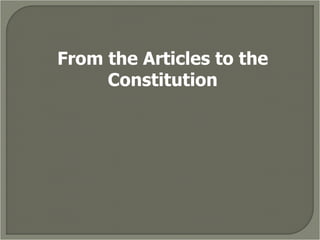 From the Articles to the Constitution 