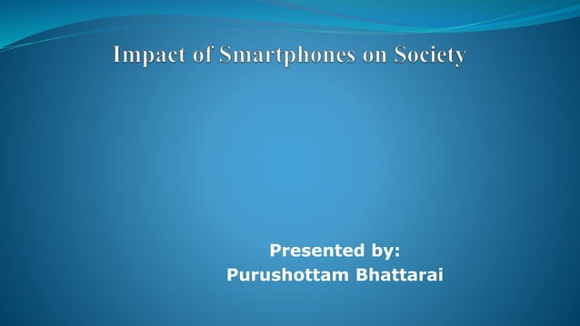 Impact of Smartphones on Society | PPTX | Smartphones | Consumer ...