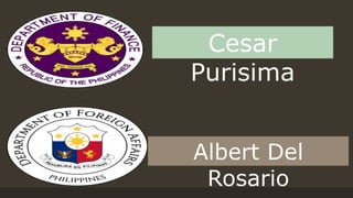 Cesar
Purisima
Albert Del
Rosario
 