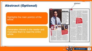 Jens Martensson
Highlights the main point(s) of the
article
Generates interest in the reader and
motivates them to read the entire
article
15
Abstract (Optional)
abstract
 
