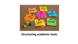 Structuring academic texts
 