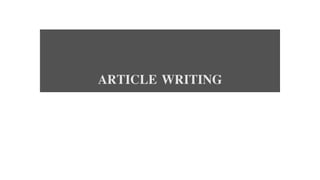 ARTICLE WRITING
 