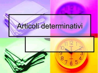 Articoli determinativi 