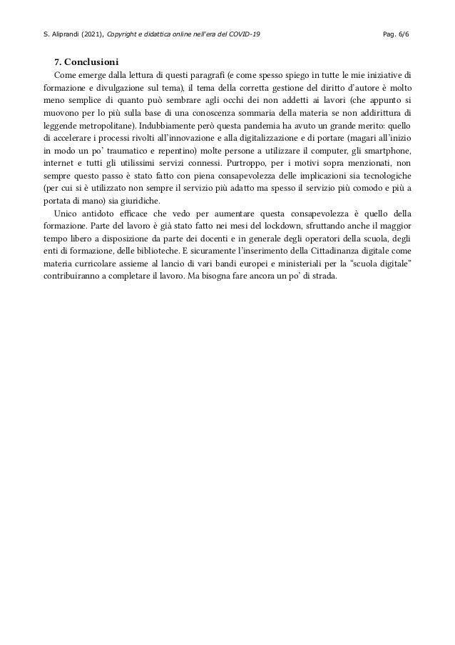 S. Aliprandi (2021), Copyright e didattica online nell'era del COVID-19 Pag. 6/6
7. Conclusioni
Come emerge dalla lettura ...