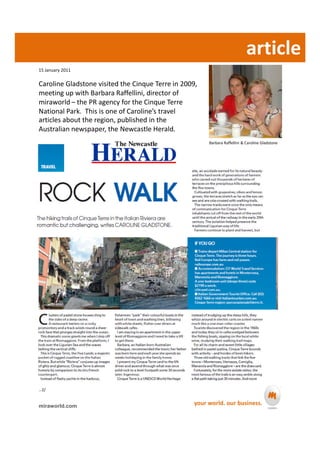 article
15 January 2011


Caroline Gladstone visited the Cinque Terre in 2009,
meeting up with Barbara Raffellini, director of
miraworld – the PR agency for the Cinque Terre
National Park. This is one of Caroline’s travel
articles about the region, published in the
Australian newspaper, the Newcastle Herald.
                                                        Barbara Raffellini & Caroline Gladstone




…2/


miraworld.com
                                                   your world. our business.
 
