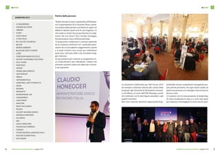 eventi eventi
ambiente&sicurezza sul lavoro maggio 2019 ambiente&sicurezza sul lavoro maggio 20194 5
Le tematiche evidenziate per HSE Forum 2019
ad esempio ruotavano intorno alla cultura della
sicurezza, agli strumenti di formazione innovati-
vi ed efficaci, al ruolo dell’HSE Manager, anche
nel confronto con le altre figure aziendali e agli
aspetti normativi.
Non sono mancate nemmeno opportunità di ap-
Partire dalle persone
“Nulla è lasciato al caso e soprattutto,nell’ideazio-
ne e organizzazione di un business forum, partia-
mo sempre dalla persone:cerchiamo di capire chi
abbiamo davanti, quali sono le sue esigenze e in
che modo un nostro forum può favorire lo svolgi-
mento del suo lavoro” dice Claudio Honegger,
Amministratore Unico di Richmond Italia.
“Il programma conferenze è costruito partendo
da un continuo confronto con i potenziali parte-
cipanti,da cui raccogliamo suggerimenti e spunti
e ai quali inviamo una survey per individuare
quali sono i temi più caldi e che riscuotono mag-
gior interesse.
Da qui partiamo per costruire un programma ric-
co e diversificato e per individuare i relatori che
pensiamo possano essere più adatti per sviscera-
re gli argomenti.
◗	 2A ENGINEERING
◗	 AGEWEB SOLUTIONS
◗	 AIRBANK
◗	 ALISEA
◗	 ALSCO ITALIA
◗	 A-SAFE ITALIA
◗	 BCL SALUTE E SICUREZZA
◗	 BELFOR
◗	 BIOIKOS AMBIENTE
◗	 BLACKLINE SAFETY EUROPE
◗	 CEPER
◗	 CONFEZIONI MARIO DE CECCO
◗	 DUPONT SUSTAINABLE SOLUTIONS
◗	 ECOL STUDIO
◗	 FASB TOOLS
◗	 FIROTEK
◗	 FRAREG GIMA SERVICES
◗	 HELPCODELIFE
◗	 HIRELIA
◗	 HOFFMANN ITALIA
◗	 HONEYWELL SAFETY PRODUCTS
◗	 IGEAM
◗	 INFORMA
◗	 INPROGETTI
◗	 INTERNATIONAL SOS
◗	 JUNGHEINRICH
◗	 LANZI GROUP
◗	 MANUTAN
◗	 MEGA ITALIA MEDIA
◗	 PEGASO
◗	 SECURITY BUILDING SERVICE
◗	 SERVADIO & PARTNERS
◗	 SGS SERTEC
◗	 SI&T
◗	 SOLVE CONSULTING
◗	 TECNOLOGIE D’IMPRESA
◗	 THARSOS
◗	 TOYOTA MATERIAL HANDLING ITALIA
◗	 WOLTERS KLUWER ITALIA
◗	 WST EUROPA
  ◗  EXHIBITORS 2019
profondire alcune competenze manageriali, pro-
prio perché pensiamo che ogni nostro ospite sia
prima una persona e un manager e poi un tecnico
del suo ruolo.
Si è parlato così di comunicazione, di leadership,
di come visualizzare le idee, e ci sono stati spazi
per imparare a fronteggiare lo stress (anche quel-
 