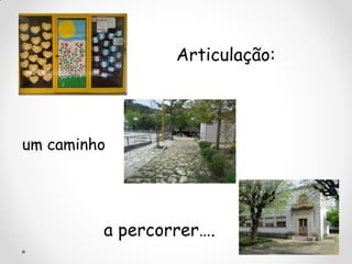 Articulação:
um caminho
a percorrer….
 